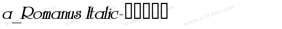 a_Romanus Italic字体转换